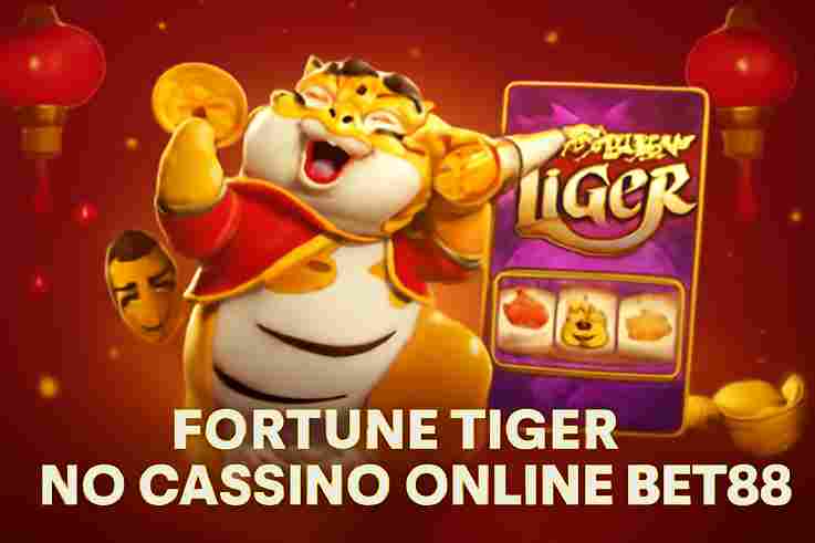 Fortune Tiger é um jogo imperdível no BET88 Casino